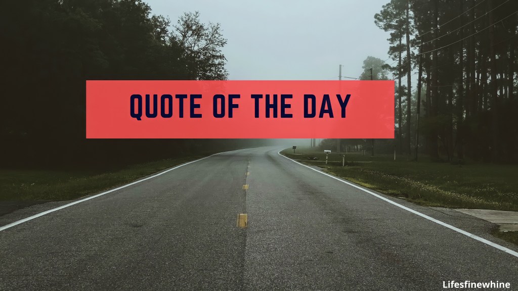 Quote Of The Day&nbsp;#43